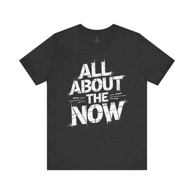 All About The Now - Grunge Edition | Motivational Statement Tee