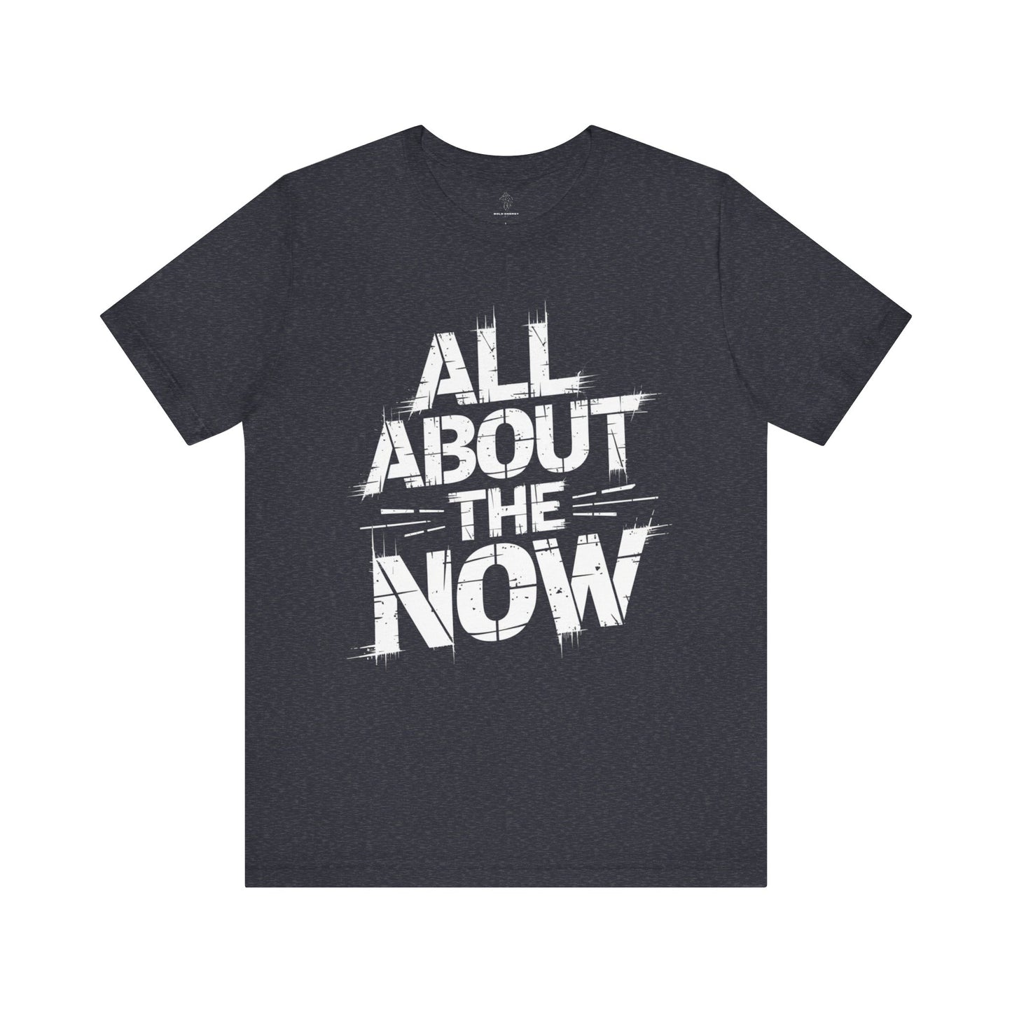 All About The Now - Grunge Edition | Motivational Statement Tee