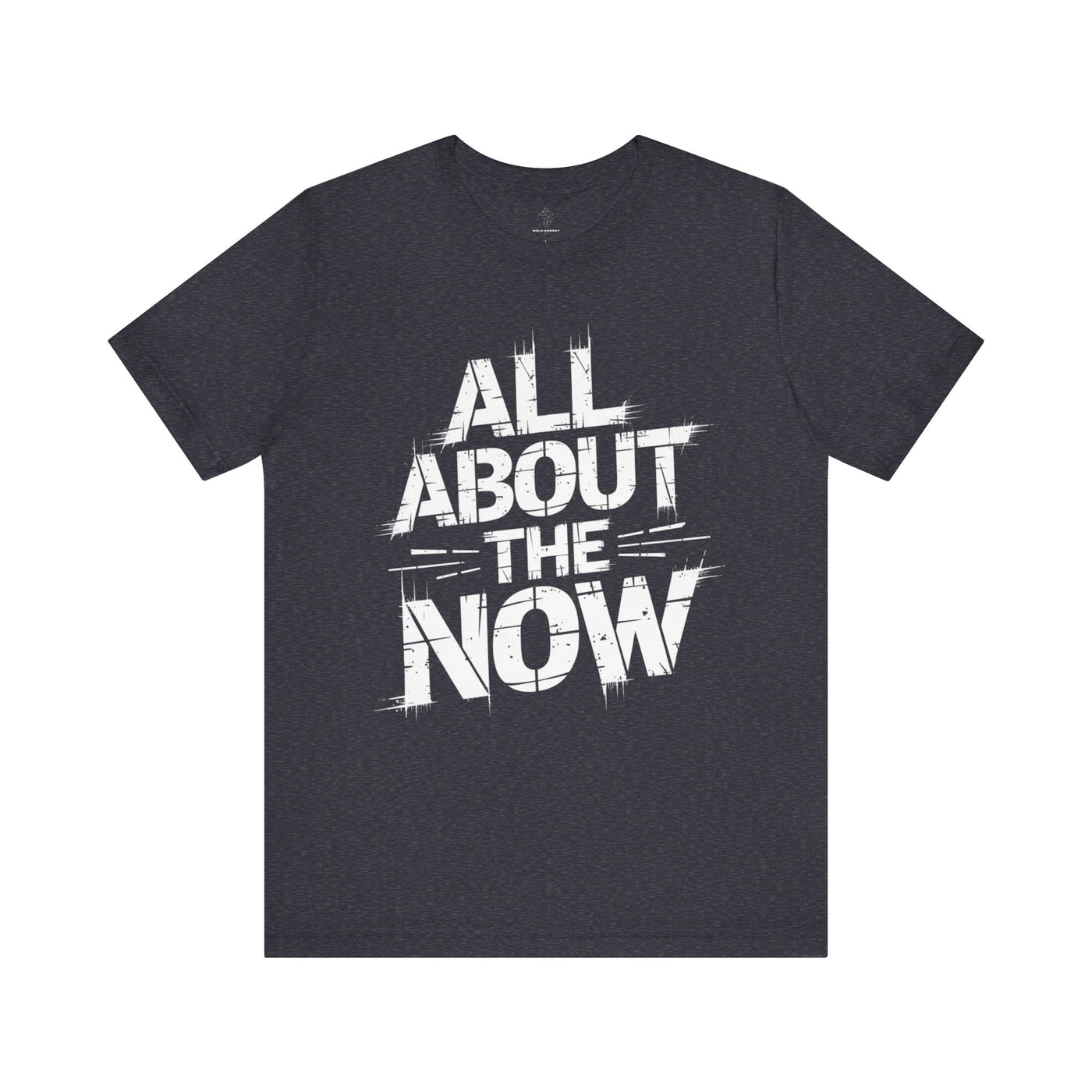 All About The Now - Grunge Edition | Motivational Statement Tee