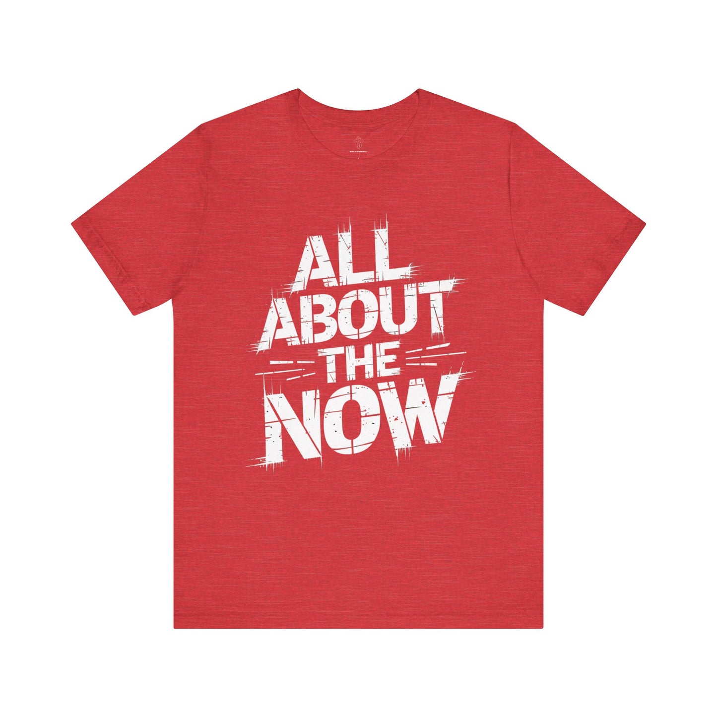 All About The Now - Grunge Edition | Motivational Statement Tee