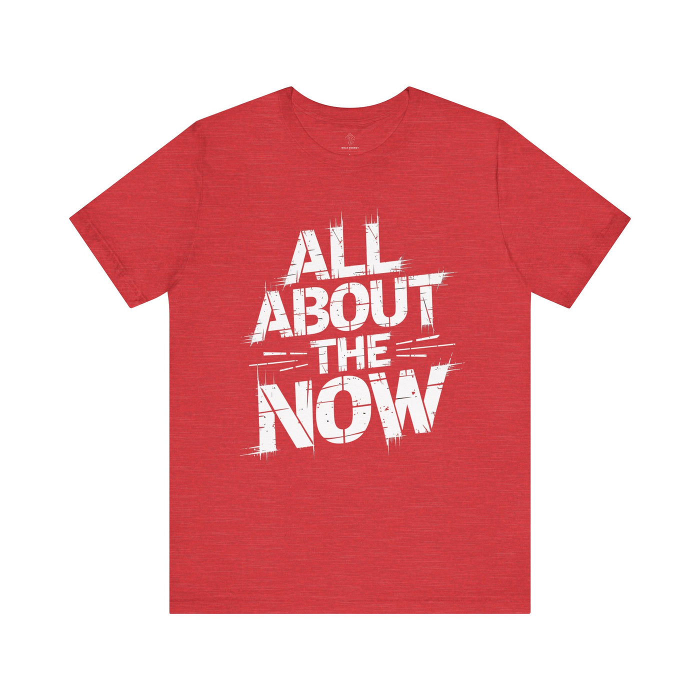 All About The Now - Grunge Edition | Motivational Statement Tee