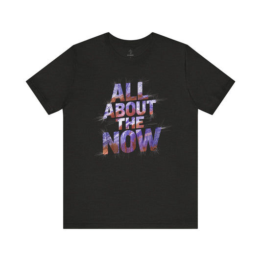 All About The Now - Neon Glow Edition | Motivational Statement Tee