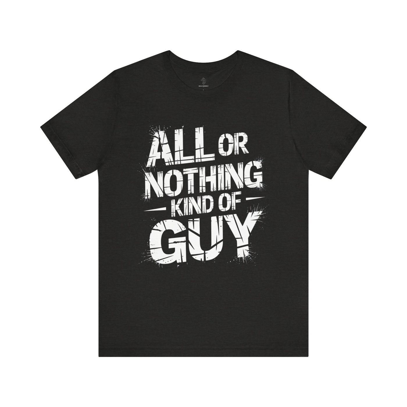 All Or Nothing - Grunge Edition | Motivational Statement Tee