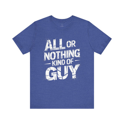 All Or Nothing - Grunge Edition | Motivational Statement Tee