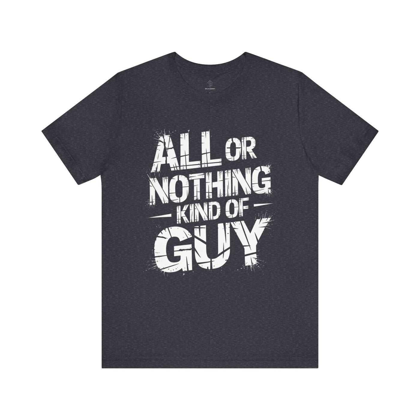 All Or Nothing - Grunge Edition | Motivational Statement Tee