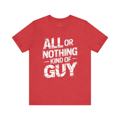 All Or Nothing - Grunge Edition | Motivational Statement Tee