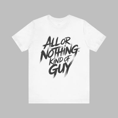 All Or Nothing - Brushstroke Edition | Motivational Statement Tee