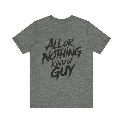 All Or Nothing - Brushstroke Edition | Motivational Statement Tee