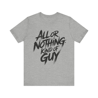 All Or Nothing - Brushstroke Edition | Motivational Statement Tee