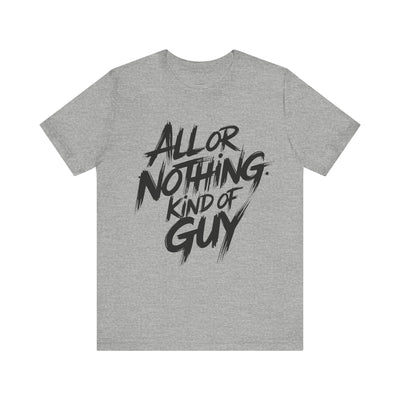 All Or Nothing - Brushstroke Edition | Motivational Statement Tee