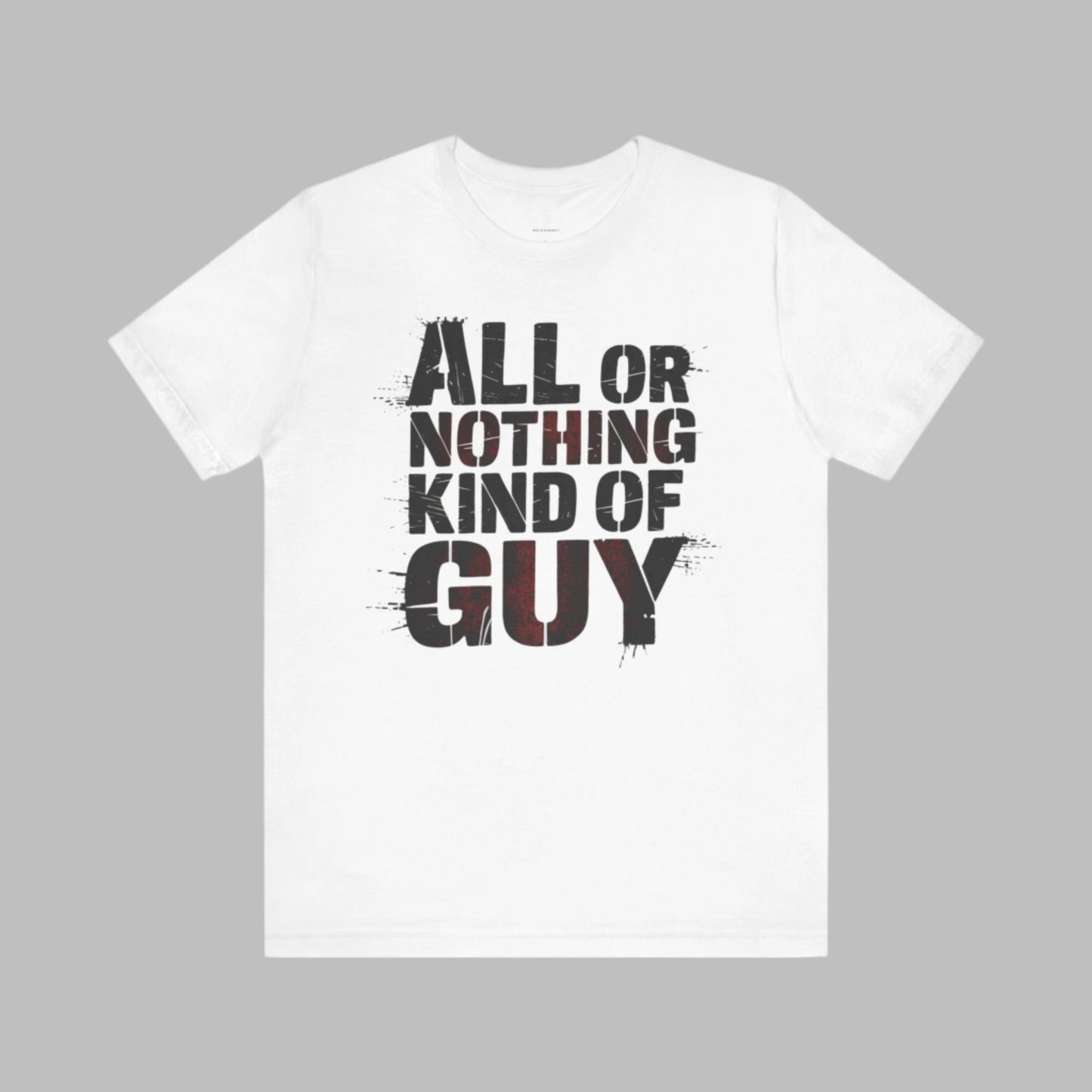 All Or Nothing - Grunge Red Edition | Motivational Statement Tee