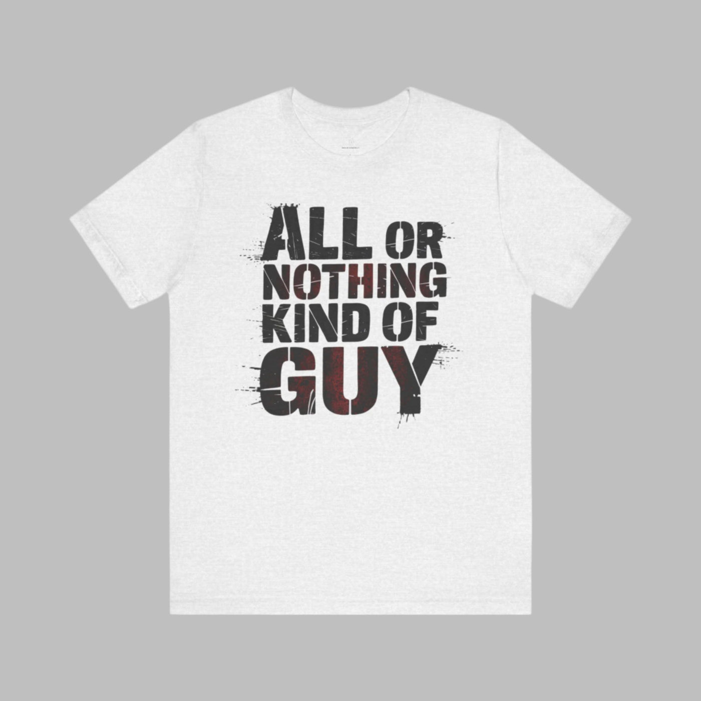 All Or Nothing - Grunge Red Edition | Motivational Statement Tee