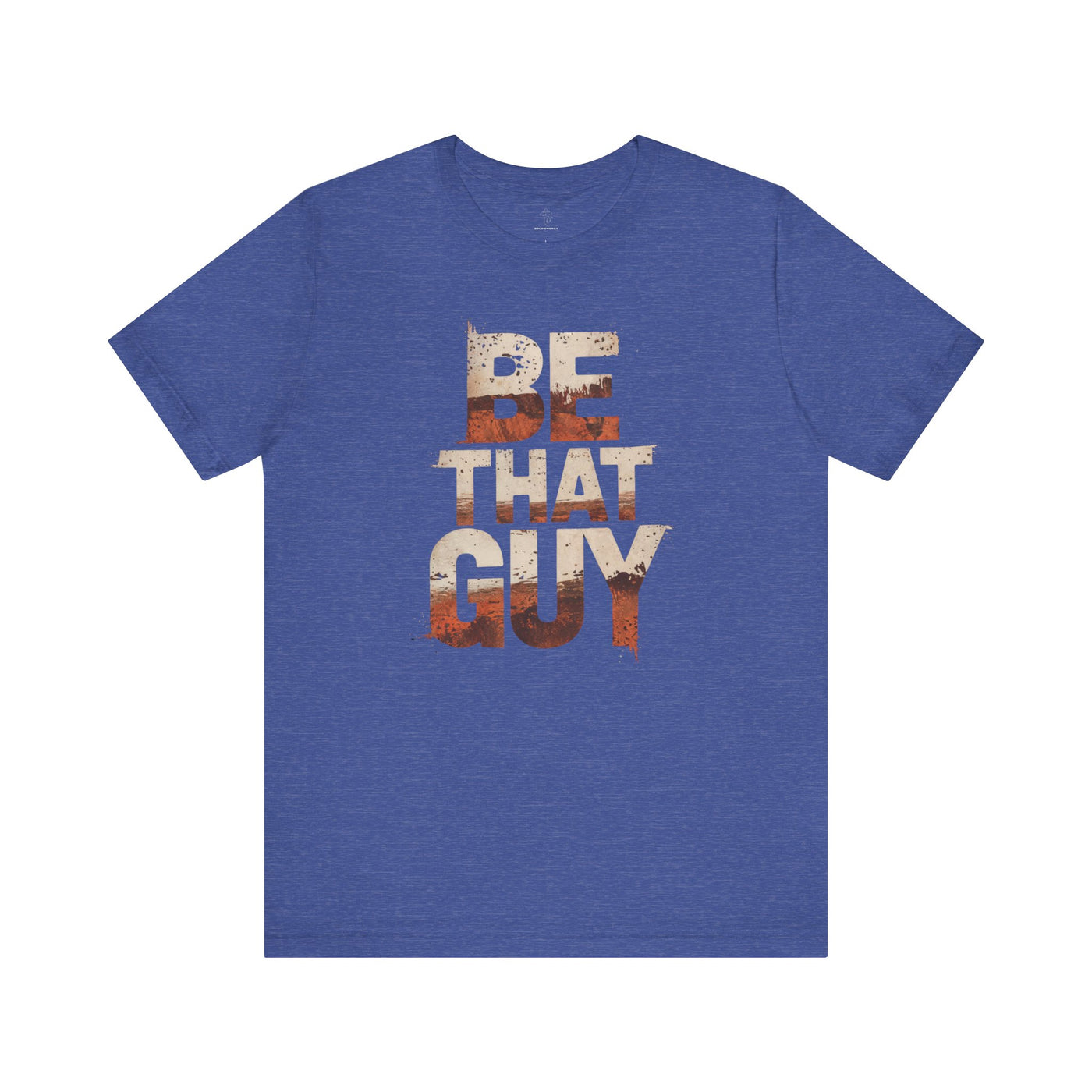 Be That Guy - Flame Gradient Edition | Motivational Statement Tee