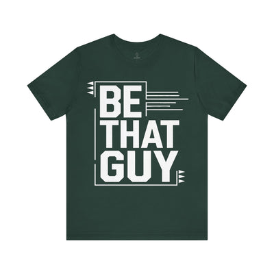 Be That Guy - Blueprint Edition | Motivational Statement Tee