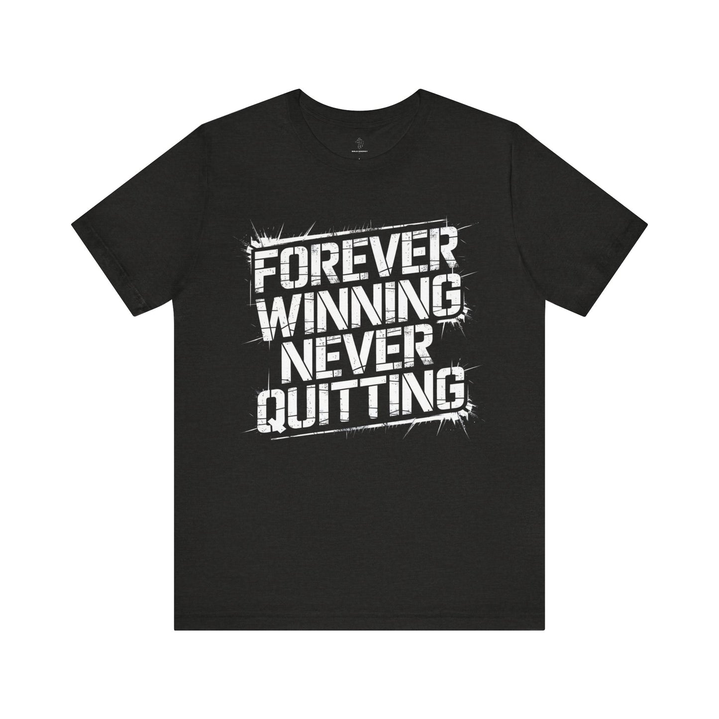 Forever Winning - Grunge Edition | Motivational Statement Tee