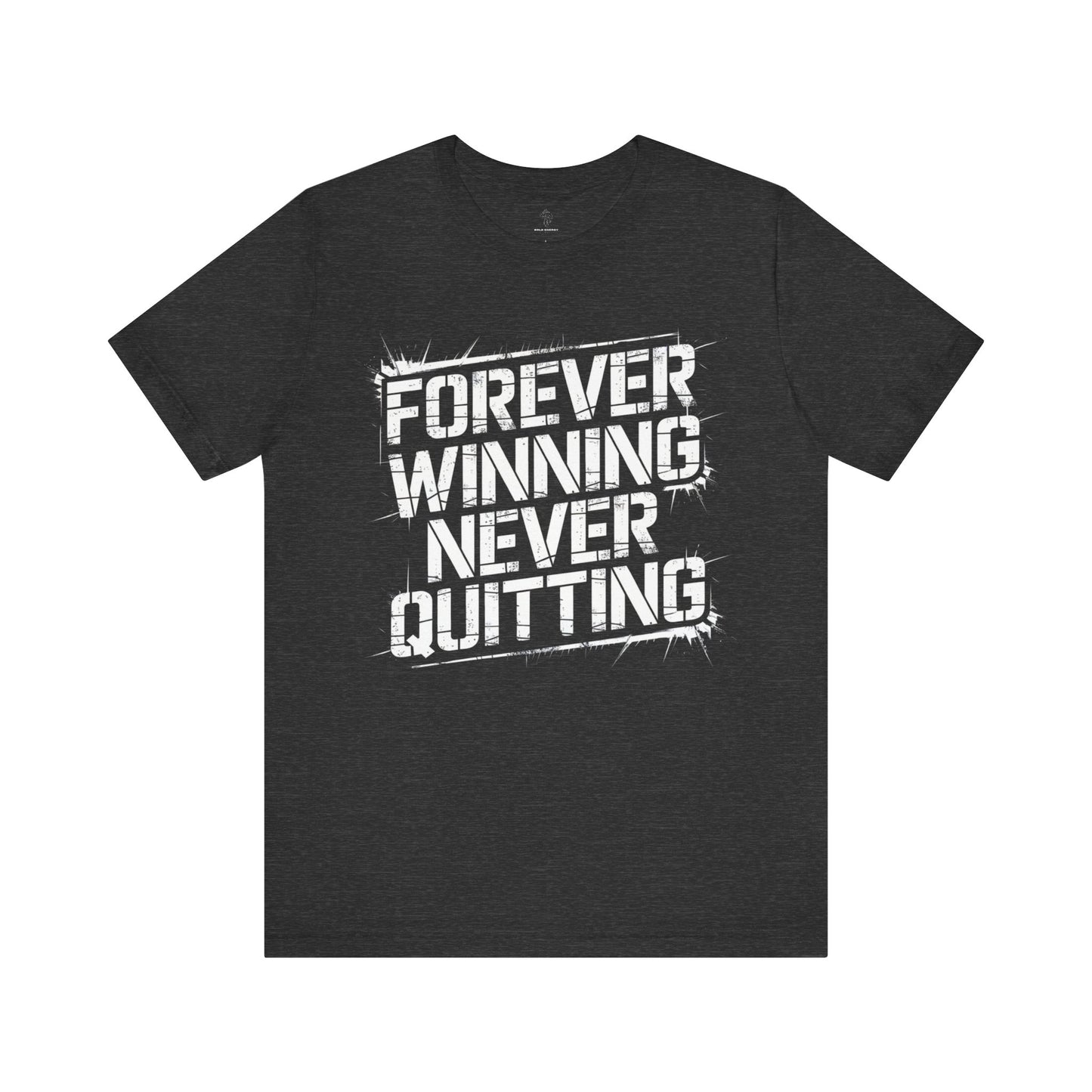 Forever Winning - Grunge Edition | Motivational Statement Tee