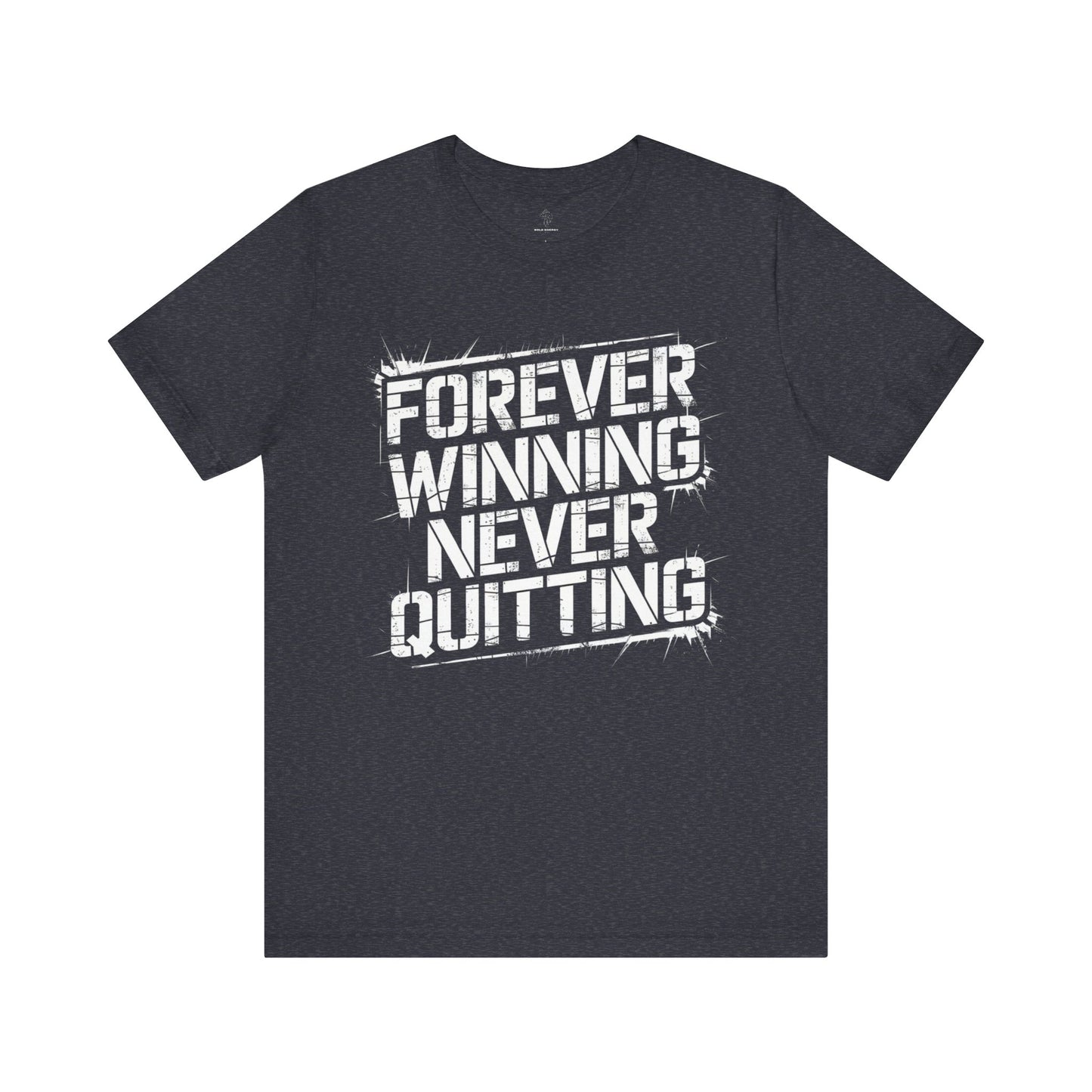 Forever Winning - Grunge Edition | Motivational Statement Tee