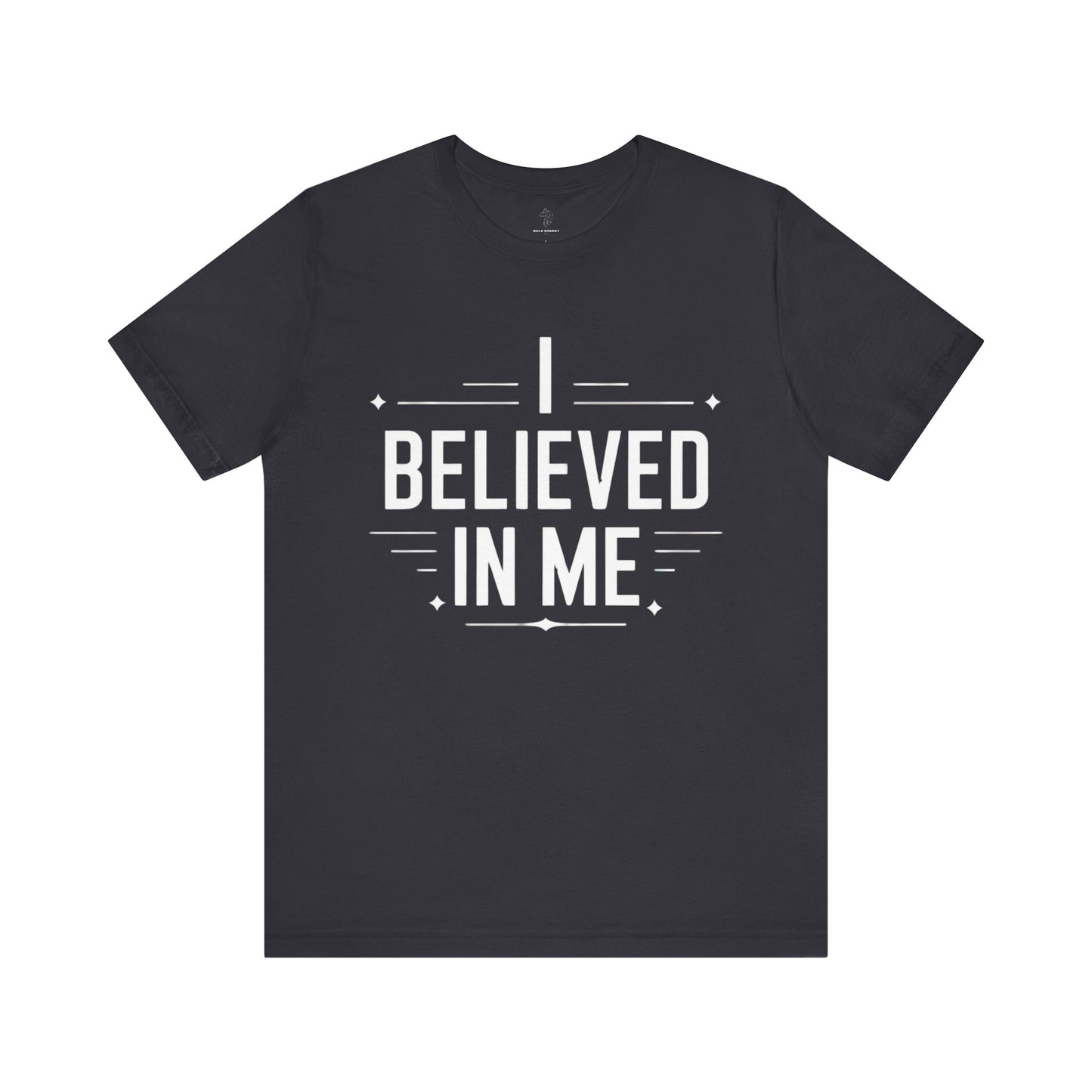 I Believed In Me - Blueprint Edition | Motivational Statement Tee