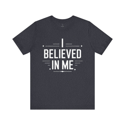 I Believed In Me - Blueprint Edition | Motivational Statement Tee