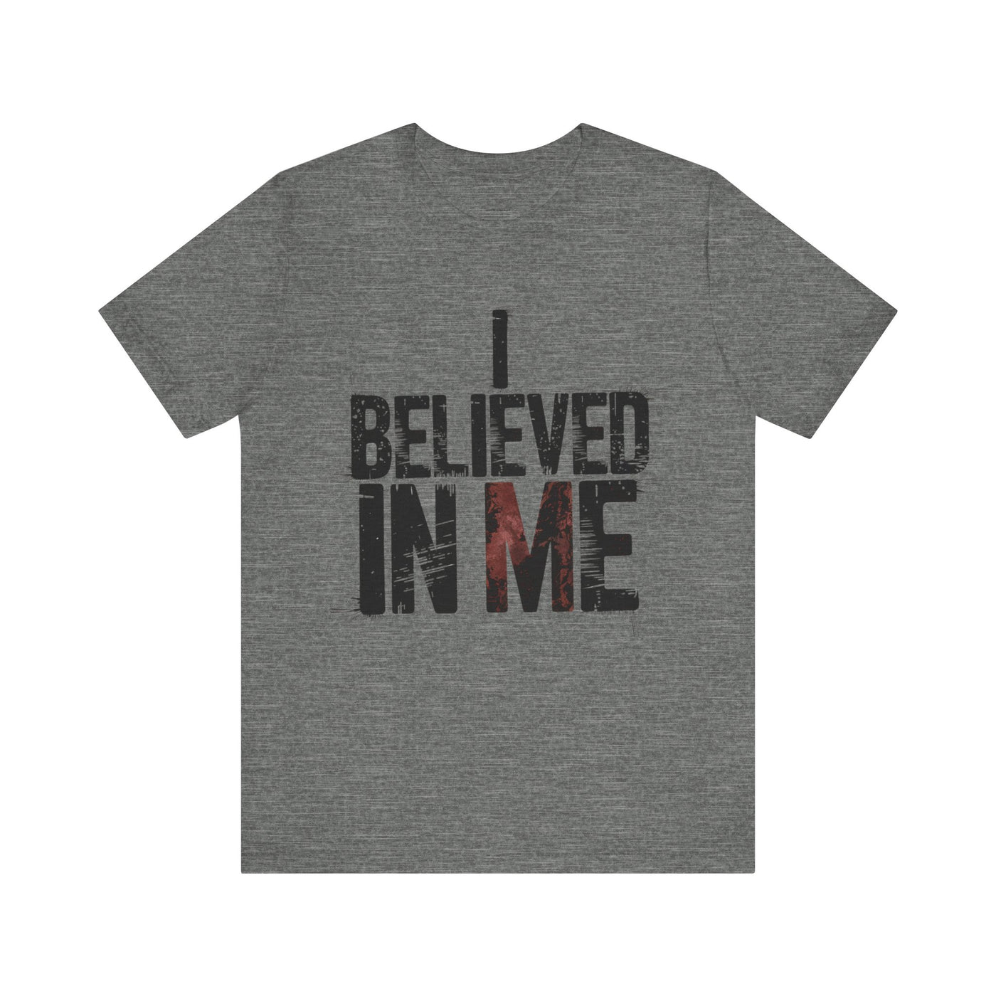 I Believed In Me - Minimalist Edition | Motivational Statement Tee