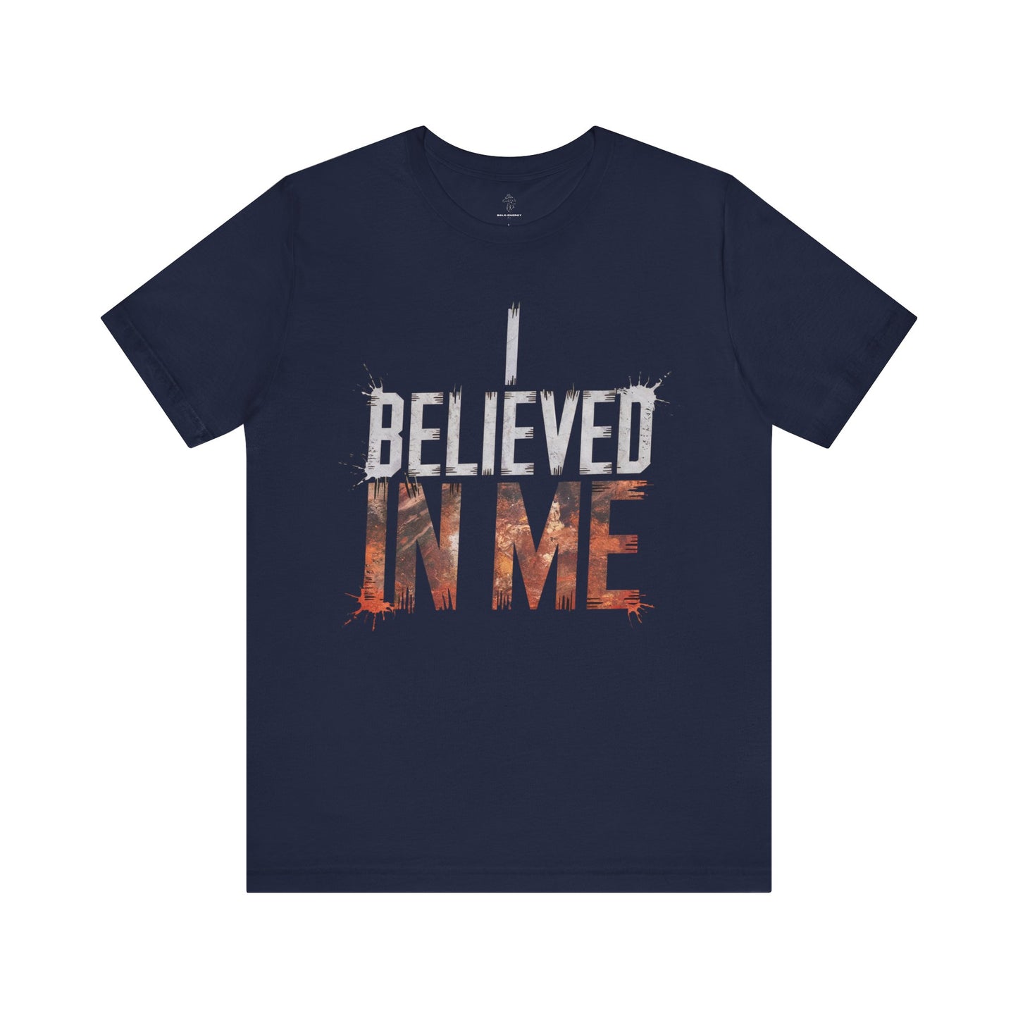 I Believed In Me - Flame Gradient Edition | Motivational Statement Tee
