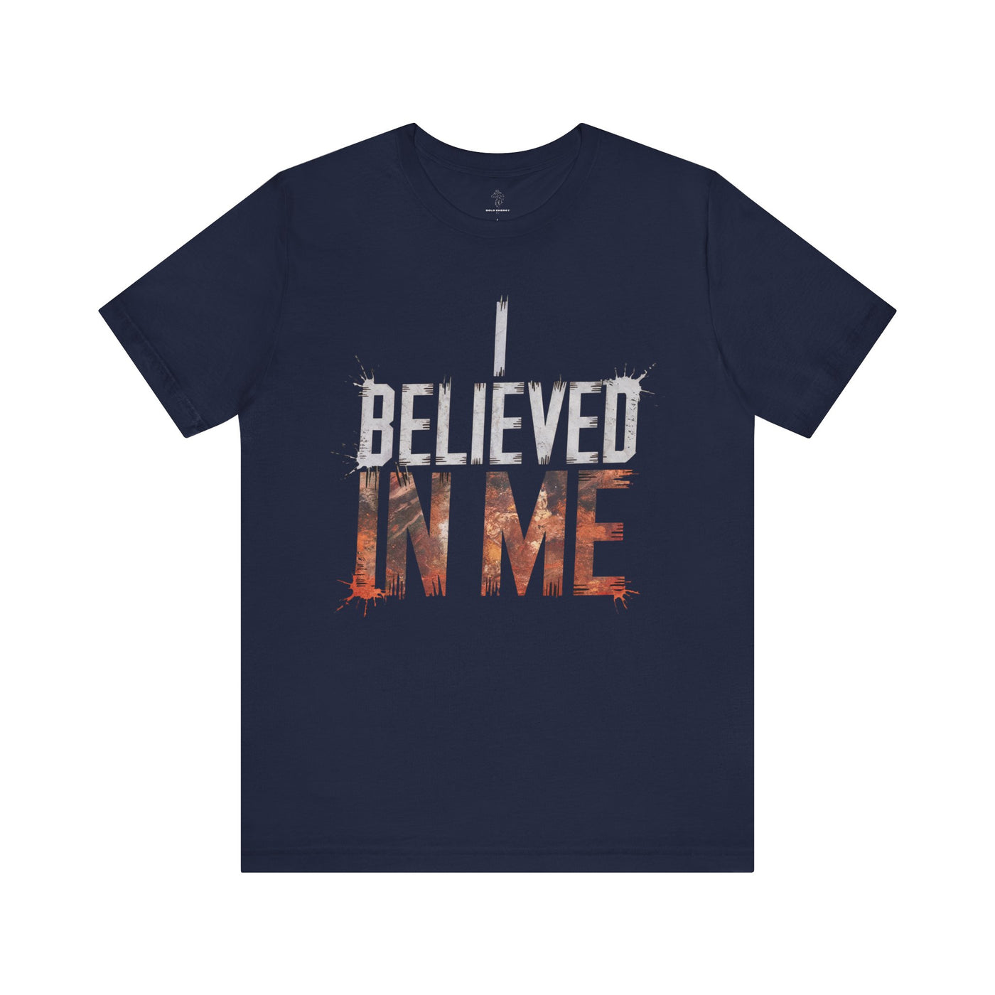 I Believed In Me - Flame Gradient Edition | Motivational Statement Tee