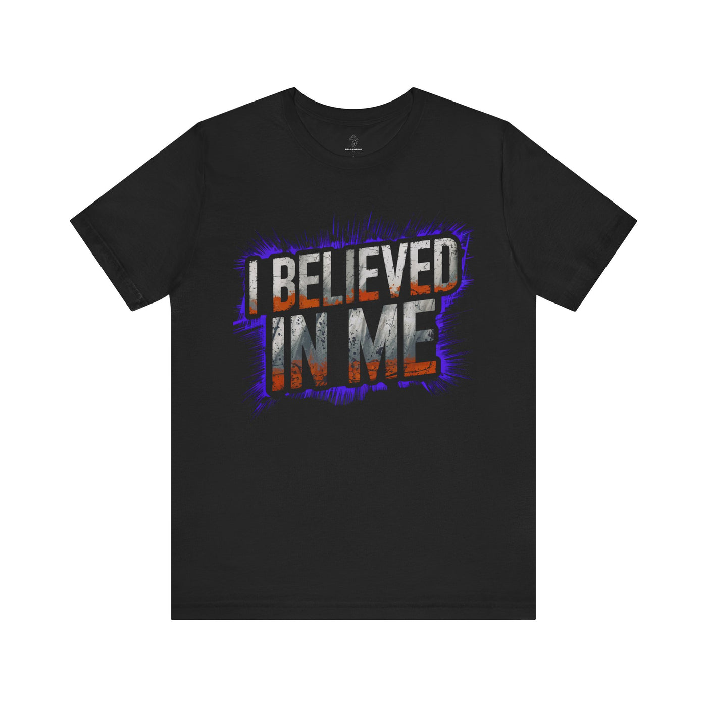 I Believed In Me - Neon Glow Edition | Motivational Statement Tee