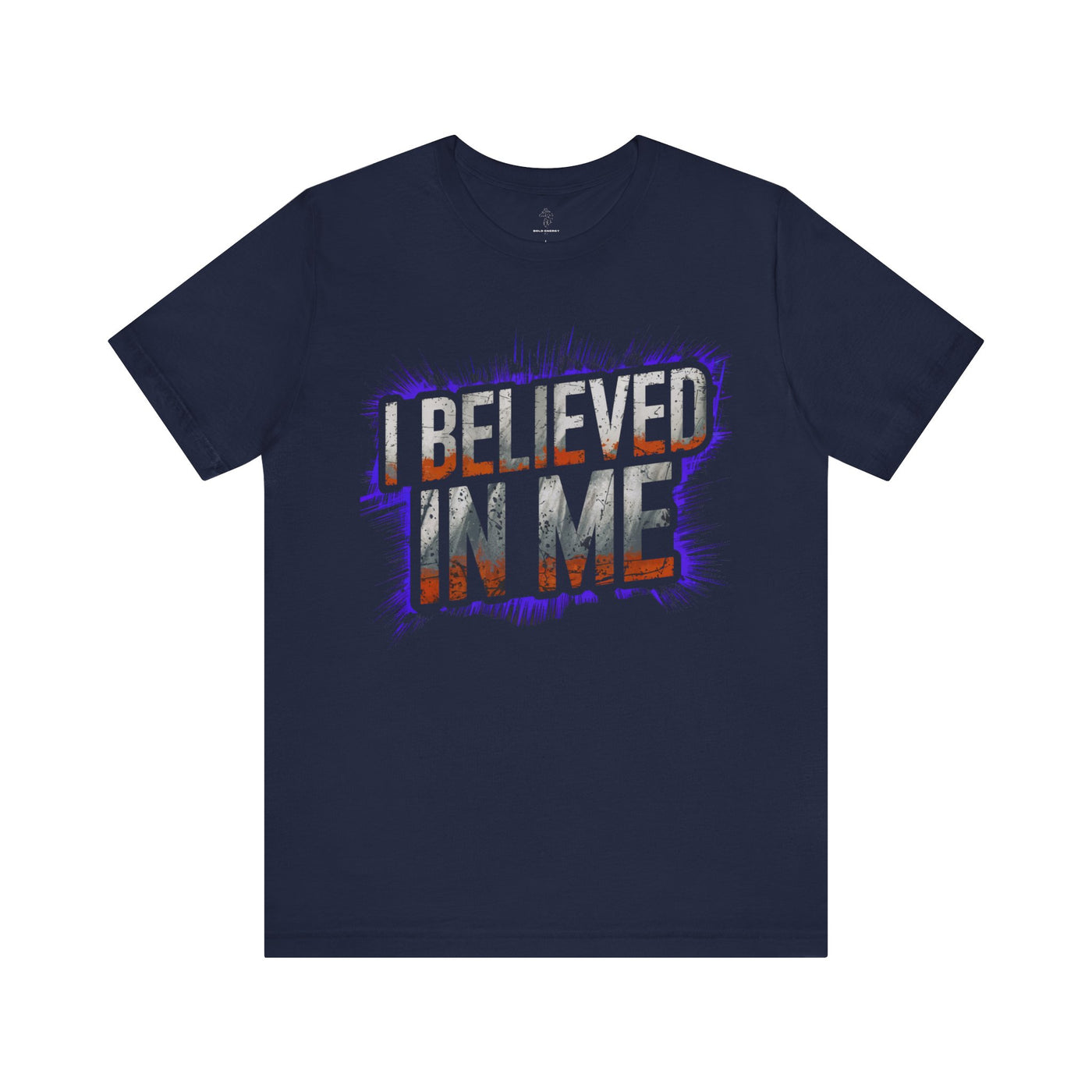 I Believed In Me - Neon Glow Edition | Motivational Statement Tee
