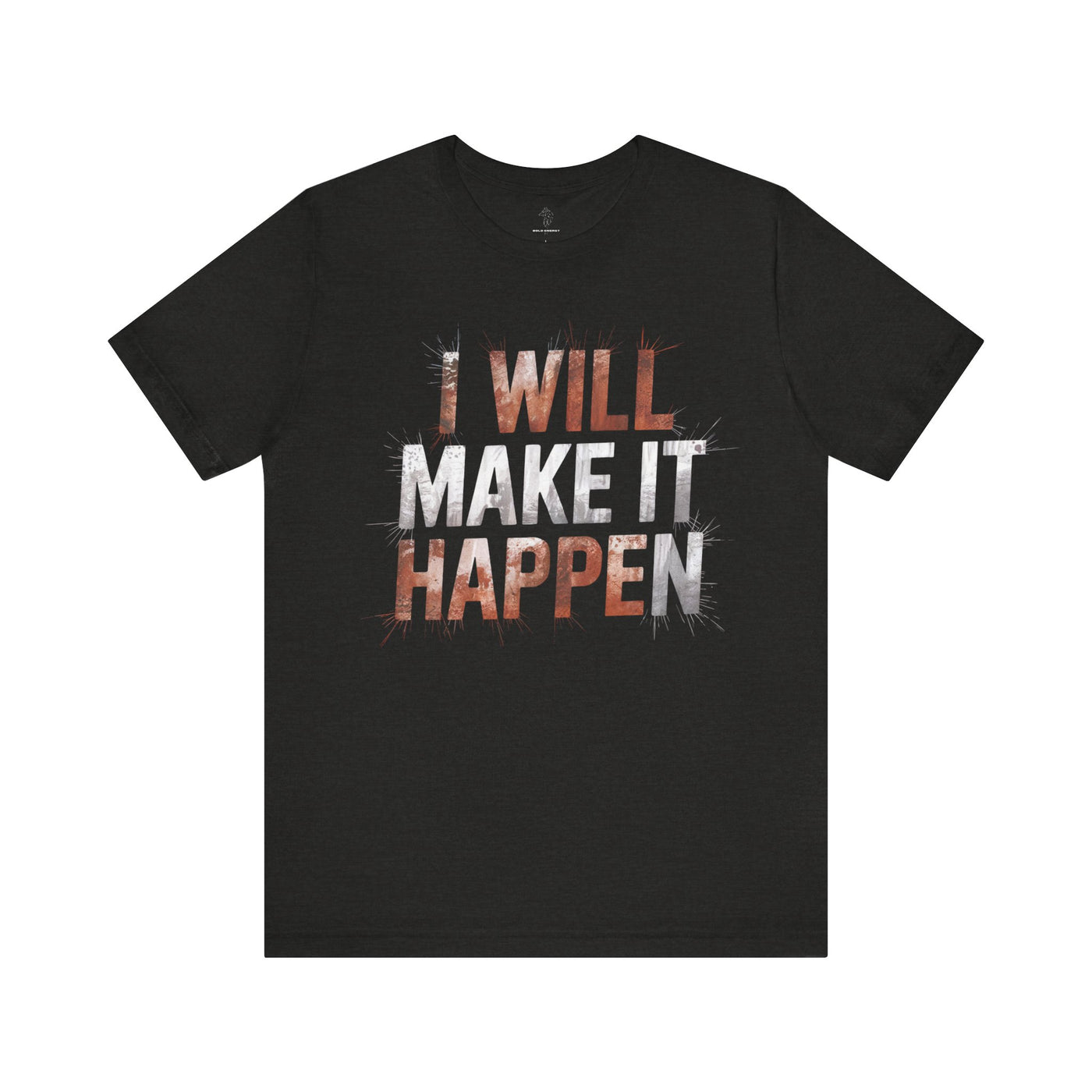 I Will Make it Happen - Cosmic Red Edition | Motivational Statement Tee