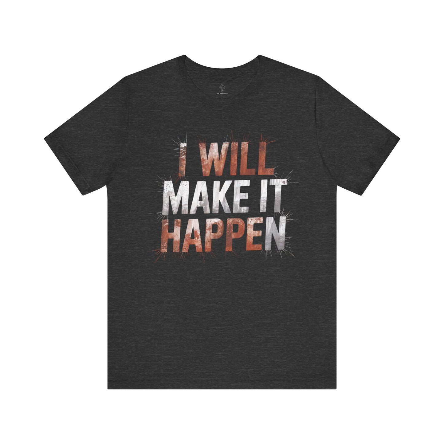 I Will Make it Happen - Cosmic Red Edition | Motivational Statement Tee