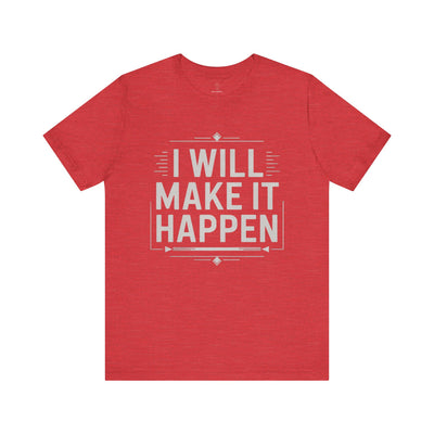 I Will Make it Happen - Blueprint Edition | Motivational Statement Tee