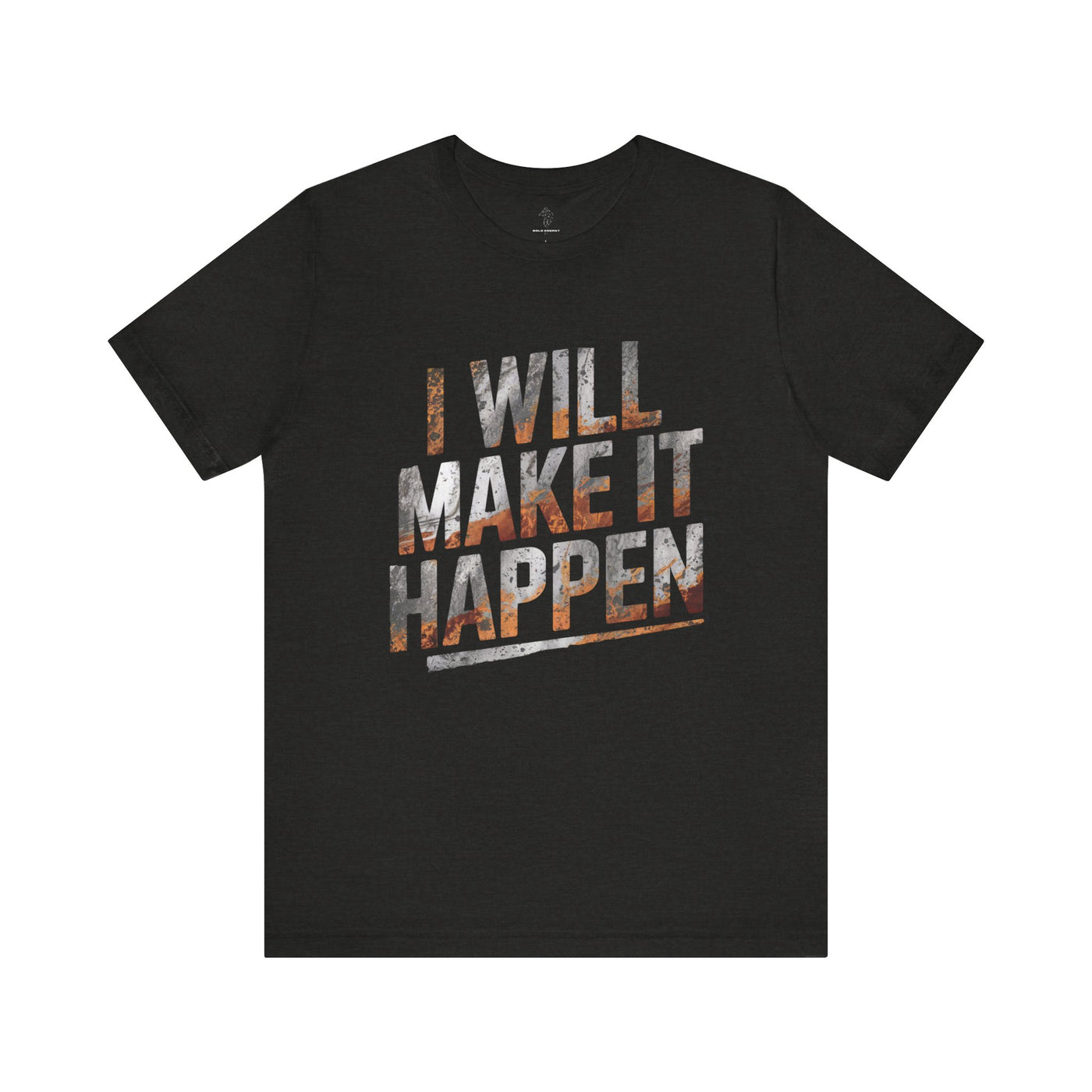 I Will Make it Happen - Galaxy Edition | Motivational Statement Tee