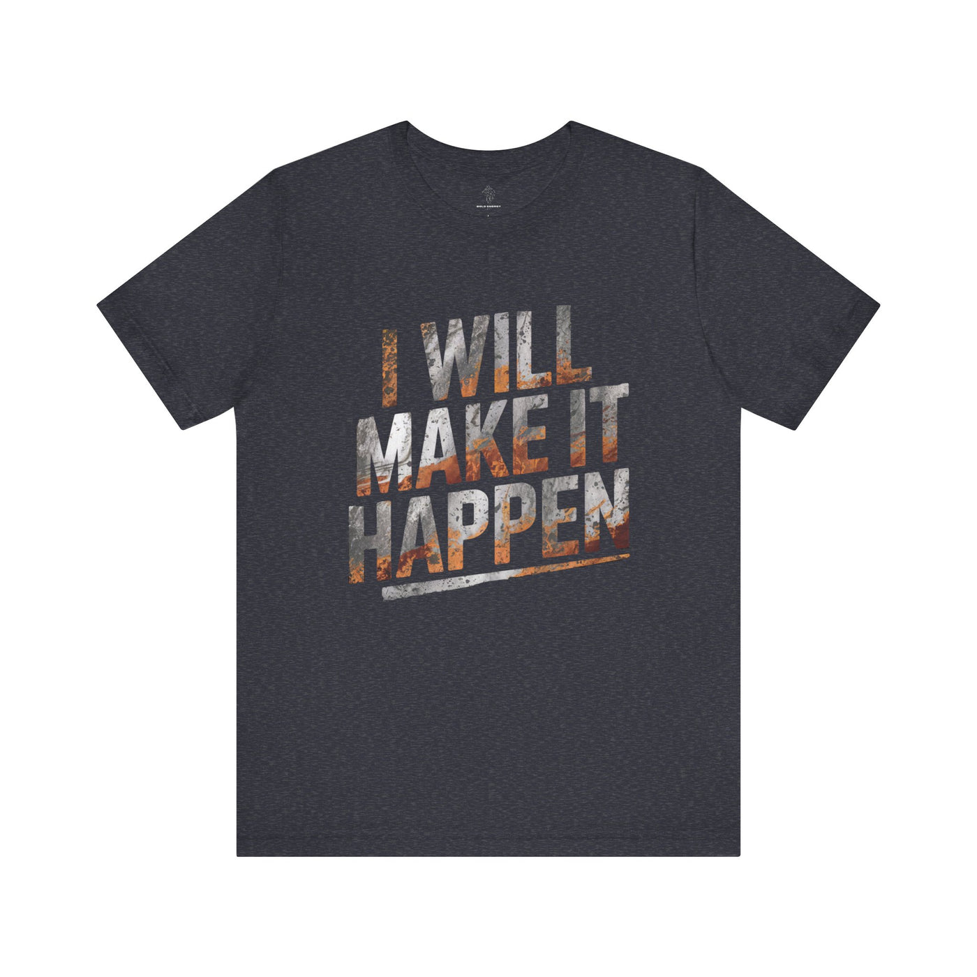 I Will Make it Happen - Galaxy Edition | Motivational Statement Tee