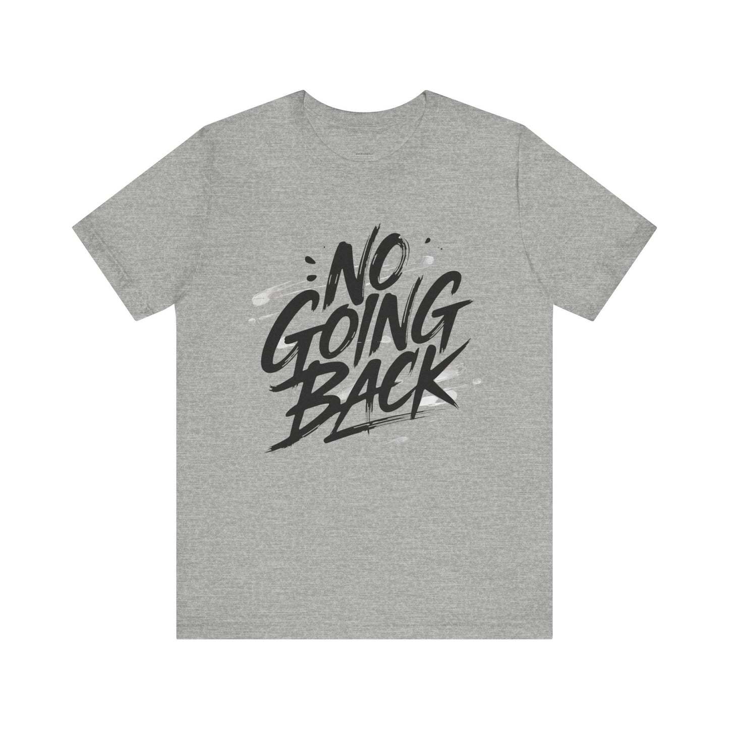 No Going Back - Brushstroke Edition | Motivational Statement Tee