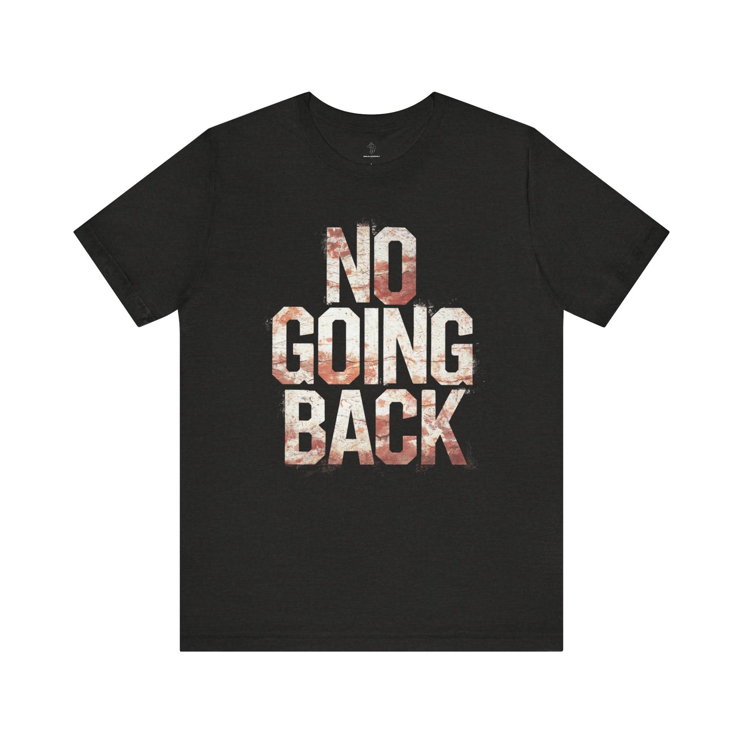 No Going Back - Flame Gradient Edition | Motivational Statement Tee