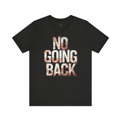 No Going Back - Flame Gradient Edition | Motivational Statement Tee