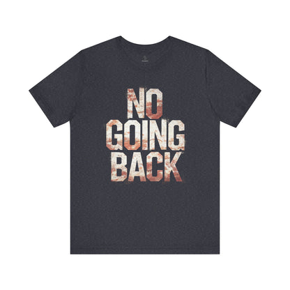 No Going Back - Flame Gradient Edition | Motivational Statement Tee