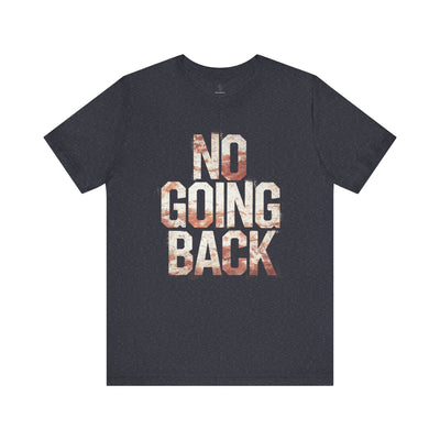 No Going Back - Flame Gradient Edition | Motivational Statement Tee