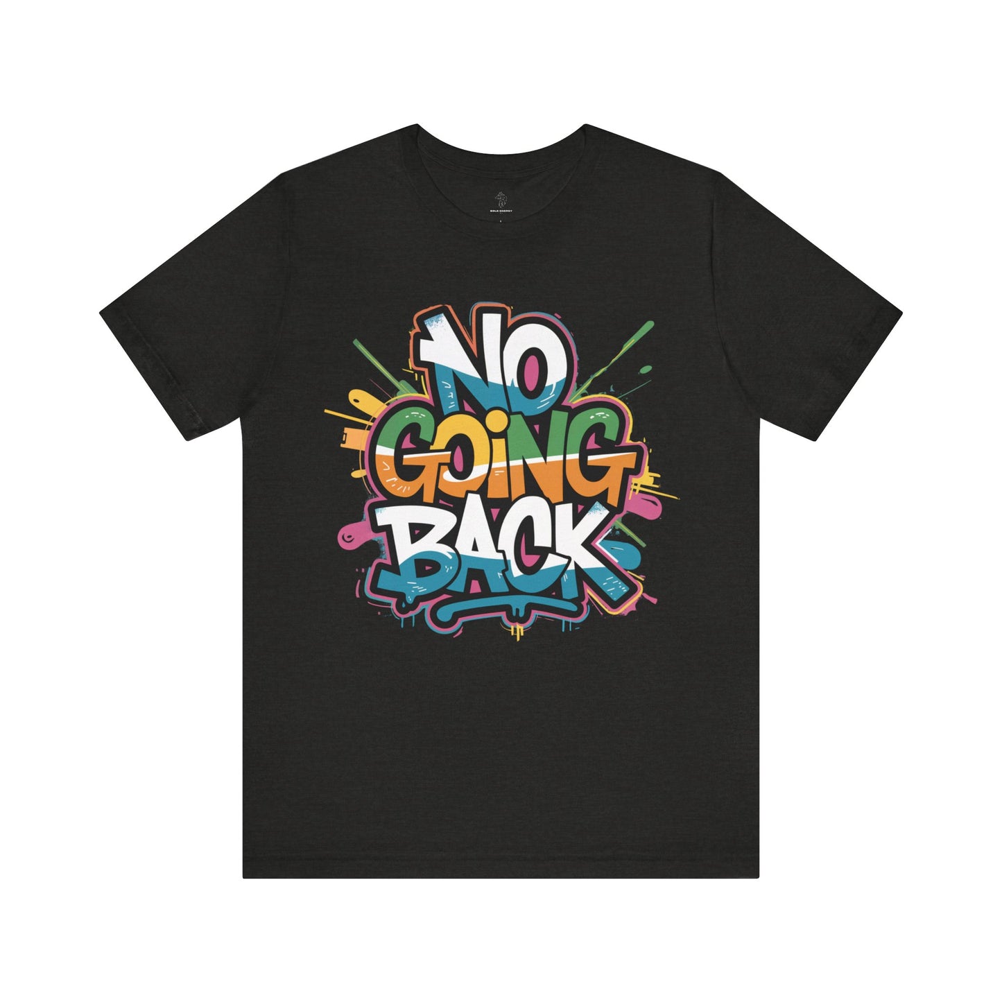 No Going Back - Urban Graffiti Edition | Motivational Statement Tee