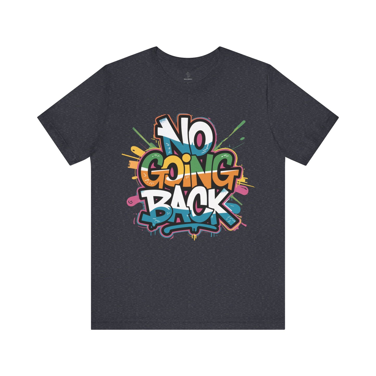 No Going Back - Urban Graffiti Edition | Motivational Statement Tee