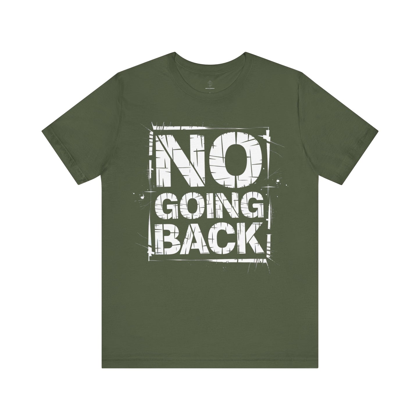 No Going Back - Grunge Edition | Motivational Statement Tee