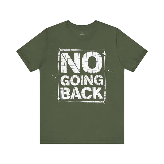 No Going Back - Grunge Edition | Motivational Statement Tee