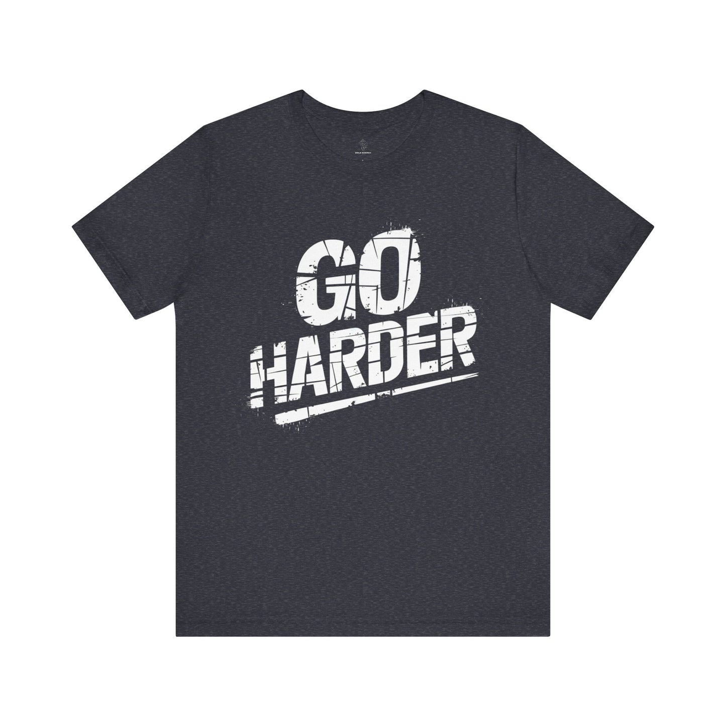 Go Harder - Grunge Edition | Motivational Statement Tee