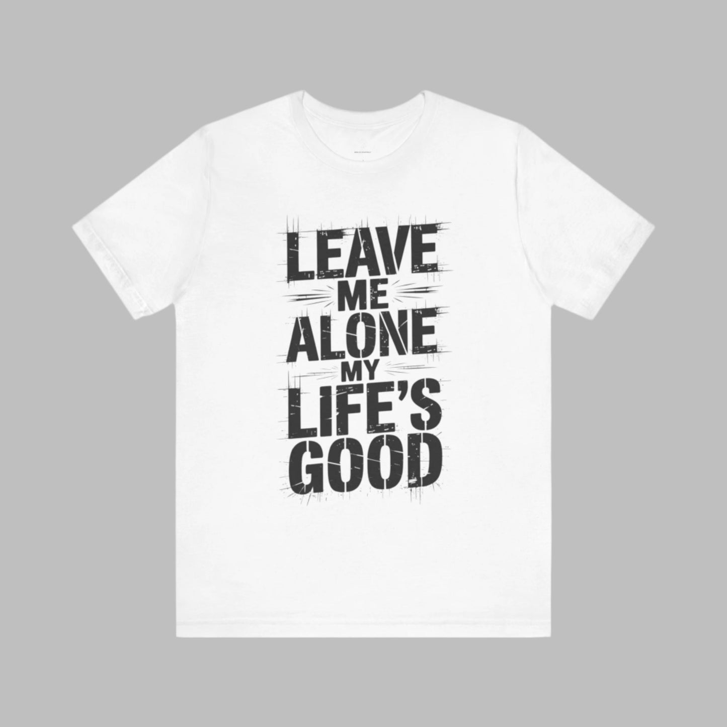 Leave Me Alone - Shadow Edition | Motivational Statement Tee