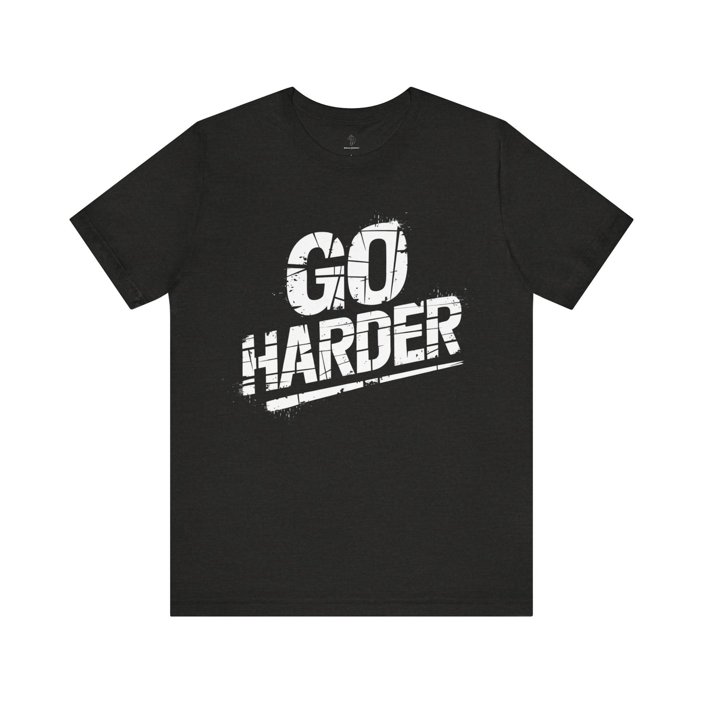 Go Harder - Grunge Edition | Motivational Statement Tee