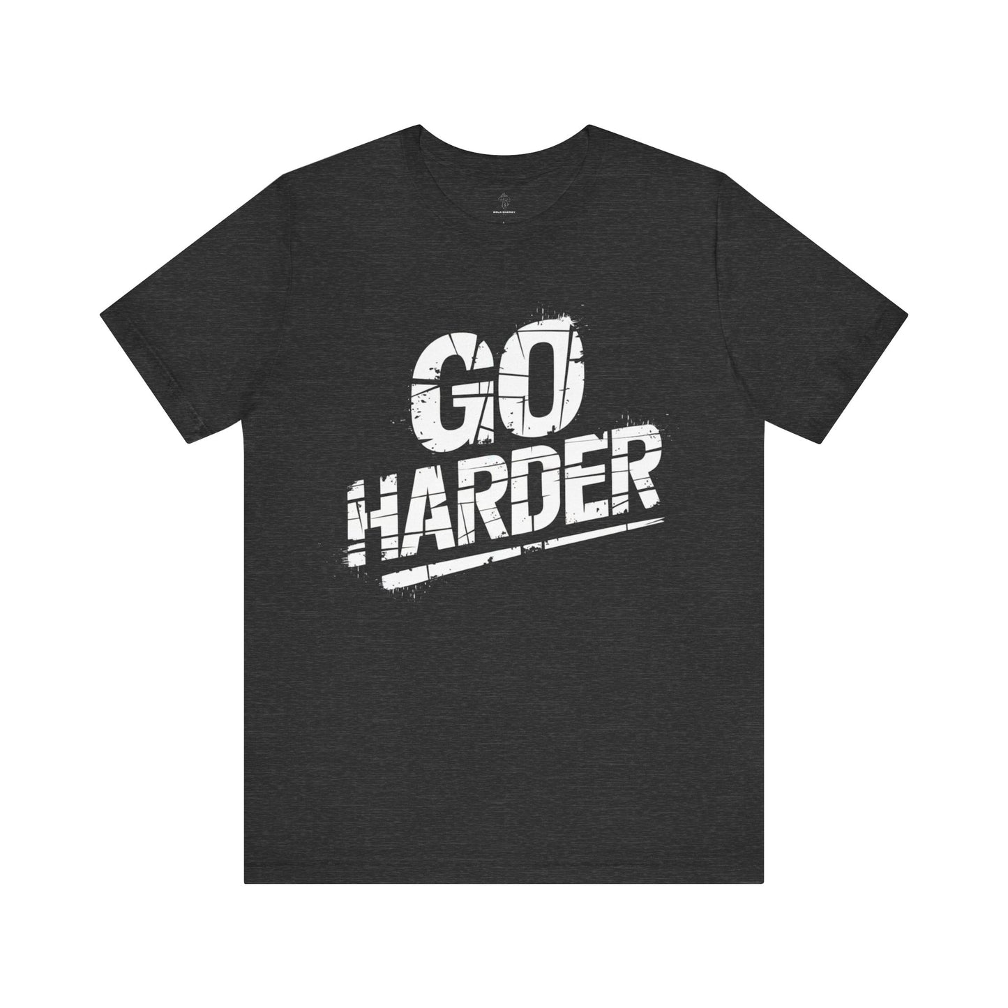 Go Harder - Grunge Edition | Motivational Statement Tee
