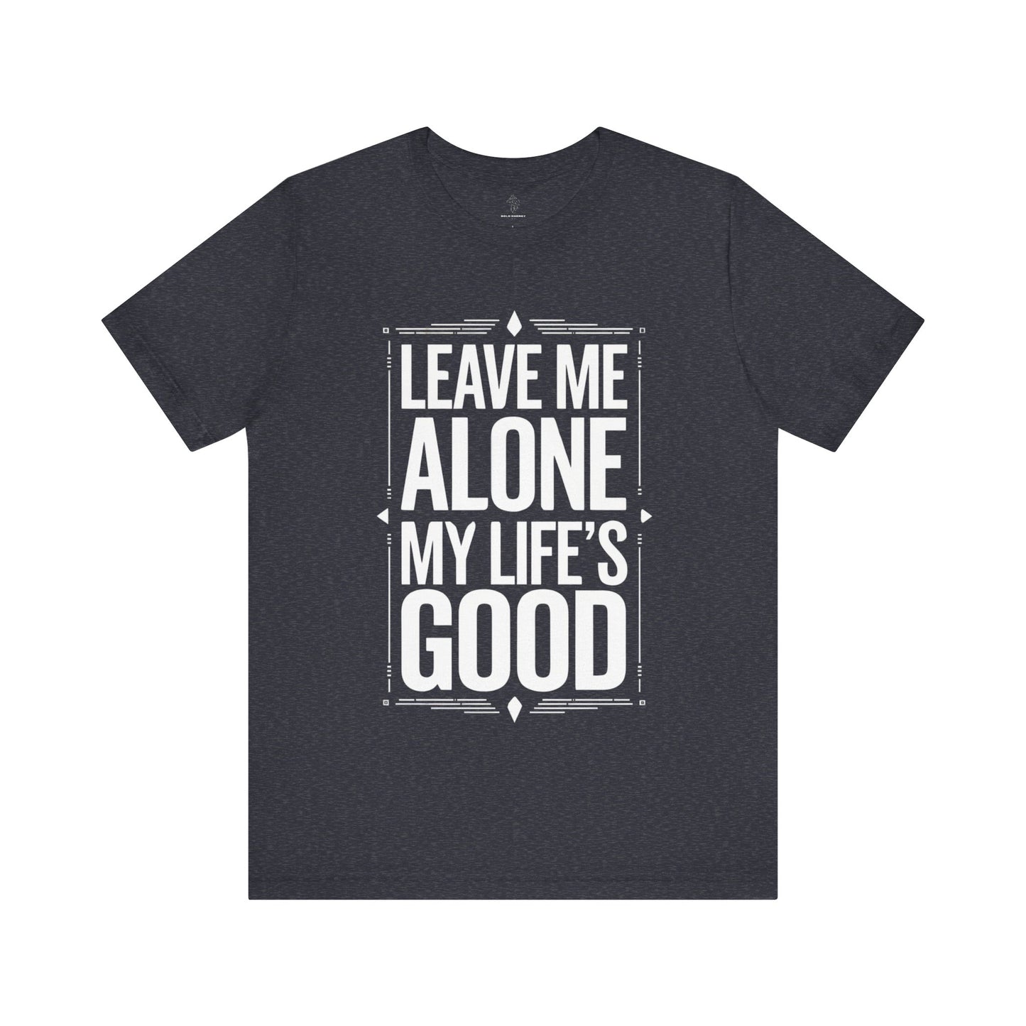 Leave Me Alone - Blueprint Edition | Motivational Statement Tee