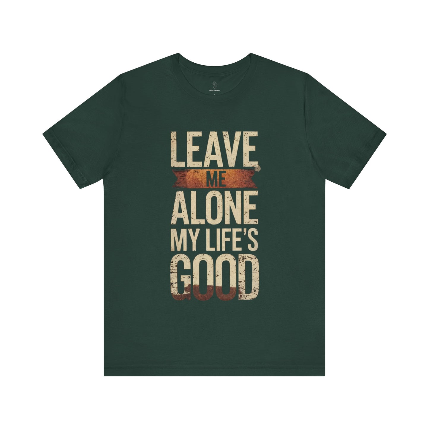 Leave Me Alone - Hot Label Edition | Motivational Statement Tee