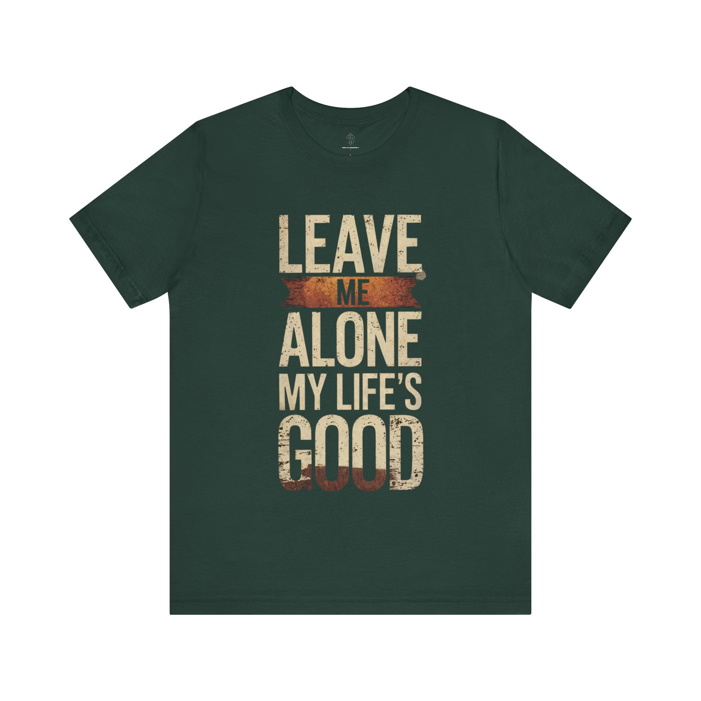 Leave Me Alone - Hot Label Edition | Motivational Statement Tee