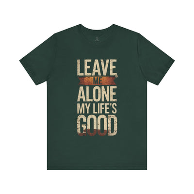 Leave Me Alone - Hot Label Edition | Motivational Statement Tee